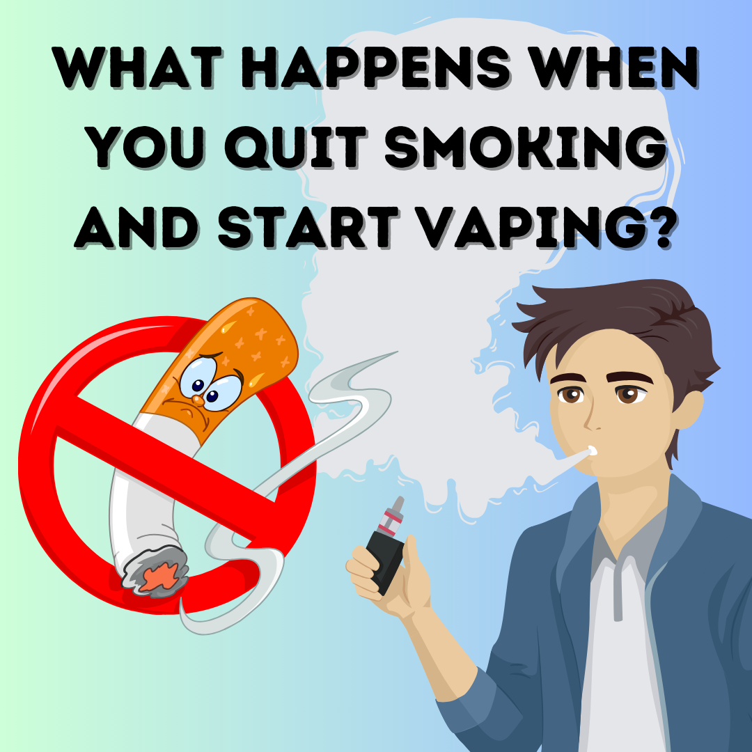 What happens when you quit smoking and start vaping?