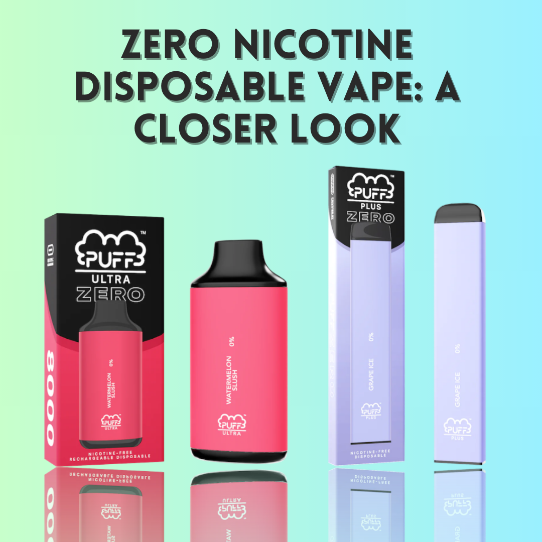 Zero nicotine disposable vape: A Closer Look